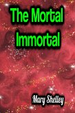 The Mortal Immortal (eBook, ePUB)