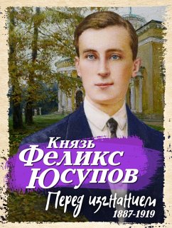 Pered izgnaniem 1887-1919 (eBook, ePUB) - Usupov, Felix