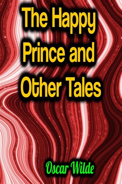 The Happy Prince and Other Tales (eBook, ePUB) The Happy Prince and Other Tales (eBook, ePUB)