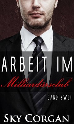 Cover Arbeit im Milliardärsclub: Band 2 (eBook, ePUB)