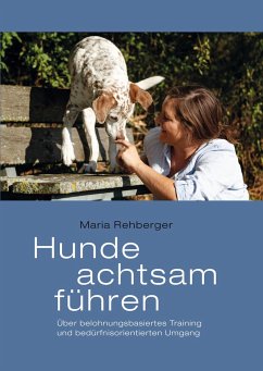 Hunde achtsam führen - Rehberger, Maria