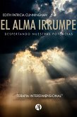 El Alma Irrumpe Terapia Interdimensional (eBook, ePUB)