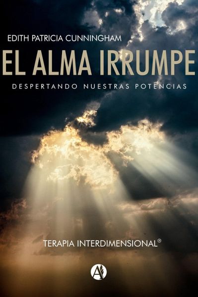 El Alma Irrumpe Terapia Interdimensional (eBook, ePUB) El Alma Irrumpe Terapia Interdimensional (eBook, ePUB)