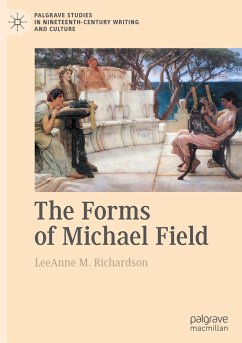 The Forms of Michael Field - Richardson, LeeAnne M.