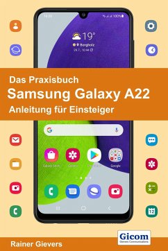 Das Praxisbuch Samsung Galaxy A22 - Anleitung für Einsteiger - Gievers, Rainer