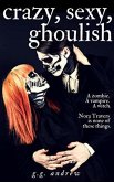 Crazy, Sexy, Ghoulish: A Halloween Romance (eBook, ePUB) Crazy, Sexy, Ghoulish: A Halloween Romance (eBook, ePUB)