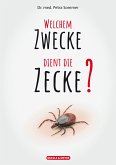 Welchem Zwecke dient die Zecke?