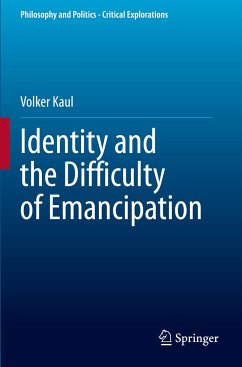 Identity and the Difficulty of Emancipation - Kaul, Volker