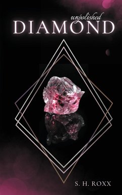 Unpolished Diamond - Roxx, S. H.