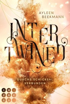 Intertwined. Durchs Schicksal verbunden / Schicksalsfäden Bd.1 - Beekmann, Ayleen