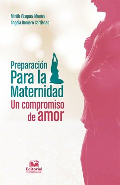 Preparación para la maternidad: un compromiso de amor (eBook, ePUB) - Munive, Mirith Vásquez; Cárdenas, Ángela Romero