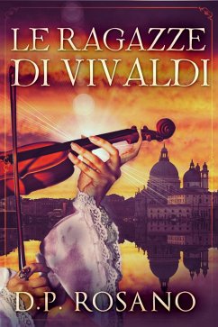 Le ragazze di Vivaldi (eBook, ePUB) - Rosano, D. P.