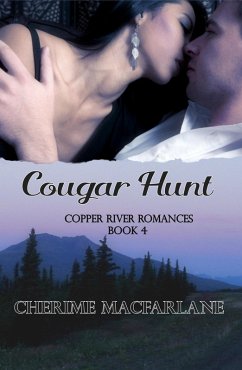 Cougar Hunt (Copper River Romances, #4) (eBook, ePUB) - MacFarlane, Cherime