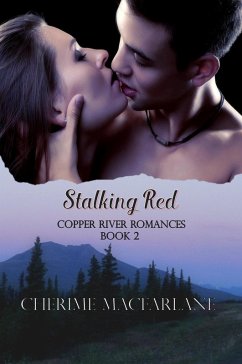Stalking Red (Copper River Romances, #2) (eBook, ePUB) - MacFarlane, Cherime