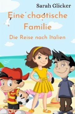 Eine chaotische Familie - Glicker, Sarah