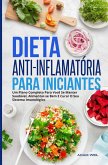 Dieta Anti-inflamatória Para Iniciantes (eBook, ePUB) Dieta Anti-inflamatória Para Iniciantes (eBook, ePUB)