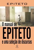O manual de Epiteto e uma seleção de discursos (eBook, ePUB)