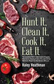 Hunt It, Clean It, Cook It, Eat It (eBook, ePUB)