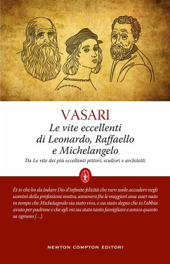 Le vite eccellenti di Leonardo, Raffaello e Michelangelo (eBook, ePUB) - Vasari, Giorgio