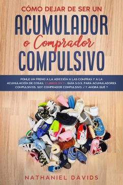 Cover Cómo Dejar de ser un Acumulador o Comprador Compulsivo (eBook, ePUB)