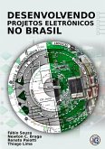 Desenvolvendo Projetos Eletrônicos no Brasil (eBook, ePUB)