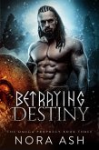 Betraying Destiny (The Omega Prophecy, #3) (eBook, ePUB)