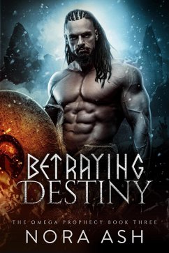 Cover Betraying Destiny (The Omega Prophecy, #3) (eBook, ePUB)