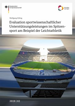 Evaluation sportwissenschaftlicher Unterstützungsleistungen im Spitzensport am Beispiel der Leichtathletik (eBook, PDF) - Killing, Wolfgang