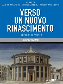 Verso un nuovo Rinascimento. L’impresa di valore (eBook, ePUB) - Ferro, Emanuela; Quizielvu, Massimo; cura di Maurizio Decastri, a