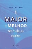 A maior e melhor entre todas as escolhas (eBook, ePUB)