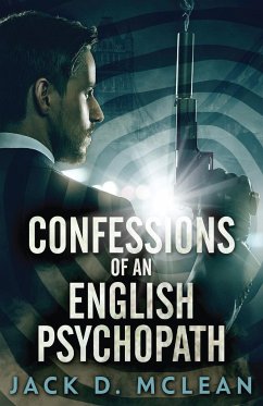 Confessions Of An English Psychopath - McLean, Jack D.