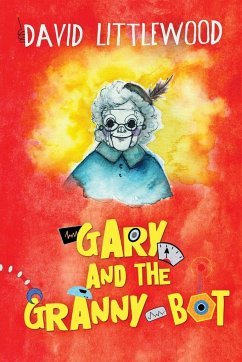 Gary And The Granny-Bot - Littlewood, David