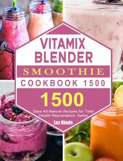 Vitamix Blender Smoothie Cookbook 1500 - Hinds, Luz