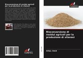 Bioconversione di residui agricoli per la produzione di xilanasi