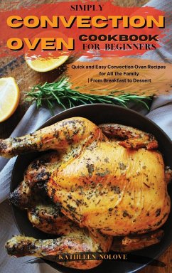 Simply Convection Oven Cookbook for Beginners - Nolove, Kathleen