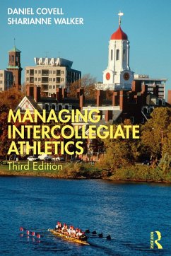 Managing Intercollegiate Athletics (eBook, PDF) - Covell, Daniel; Walker, Sharianne