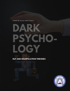 Dark Psychology, Nlp And Manipulation Theories (eBook, ePUB) - Ionesco, Lucian Simon
