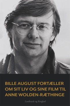 Bille August fortæller om sit liv og sine film til Anne Wolden-Ræthinge - Wolden-Ræthinge, Anne