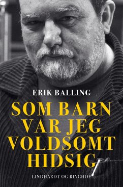 Som barn var jeg voldsomt hidsig - Balling, Erik