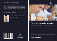 Forensische Odontologie - Pathak, Swati; K. K, Shivalingesh