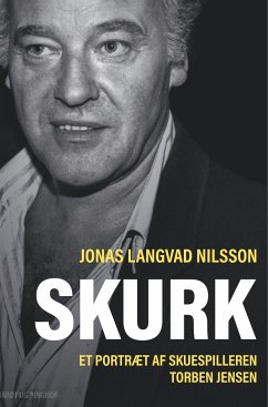 Skurk - et portræt af skuespilleren Torben Jensen - Nilsson, Jonas Langvad