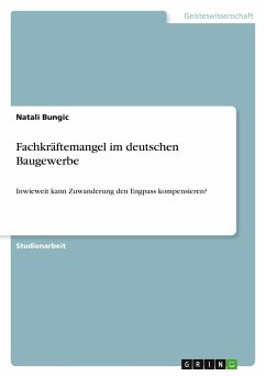 Fachkräftemangel im deutschen Baugewerbe - Bungic, Natali