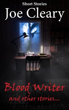 Blood Writer and other stories... (eBook, ePUB) - Cleary, Joe