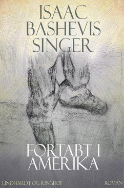 Fortabt i Amerika - Singer, Isaac Bashevis