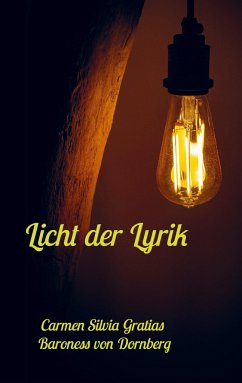 Licht der Lyrik - Gratias Baroness von Dornberg, Carmen Silvia