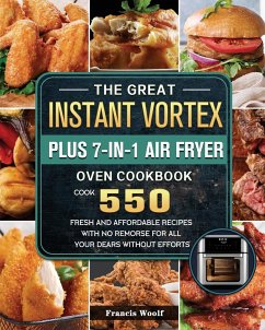 The Great Instant Vortex Plus 7-in-1 Air Fryer Oven Cookbook - Woolf, Francis