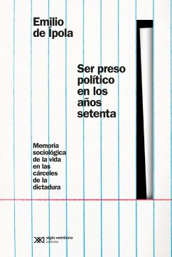Ser preso político en los años setenta (eBook, ePUB) - de Ípola, Emilio