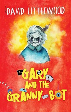 Gary And The Granny-Bot - Littlewood, David