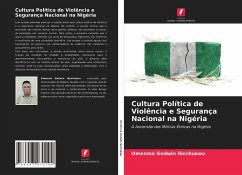 Cultura Política de Violência e Segurança Nacional na Nigéria - Godwin Ikechukwu, Omenma