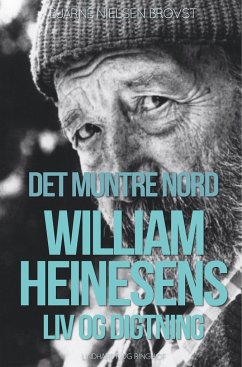 Det muntre nord. William Heinesens liv og digtning - Brovst, Bjarne Nielsen